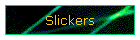 Slickers
